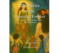 The Fairies and the Forest of Forever: A Fairy Garden Series Book | Special Edition