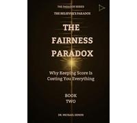 THE FAIRNESS PARADOX: Why Keeping Score Is Costing You Everything