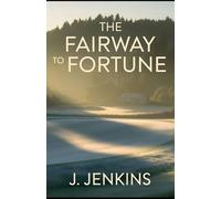 The Fairway to Fortune: A Novel