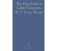 The Fairy-Faith in Celtic Countries