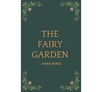 THE FAIRY GARDEN: A Fantasy Novel of Fairies, Secrets, and Magic.