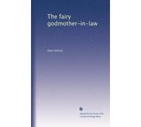 The fairy godmother-in-law