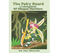 The Fairy Guard: A Coloring Book of Winged Warriors