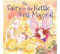 The Fairy in the Kettle Gets Magical: 3