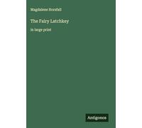 The Fairy Latchkey: in large print