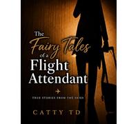 The Fairy Tales of a Flight Attendant