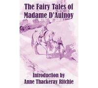 The Fairy Tales of Madame D'Aulnoy (Tascabile)