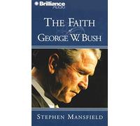 The Faith of George W. Bush by Stephen Mansfield (2007-10-28)