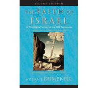 William J. Dumbrell The Faith of Israel (Tascabile)