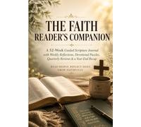The Faith Reader’s Companion: A 52-W uided Scripture Journal with Weekly Reflections, Devotional Puzzles, Quarterly Reviews & a Year-End Recap