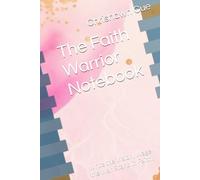 The Faith Warrior Notebook: Write the Vision. Wage the War. Stand in Faith.