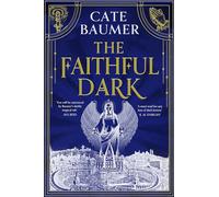 The Faithful Dark: The unforgettable darkly gothic mystery set in a Vatican-inspired city with angels and demons at war