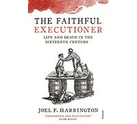 Joel F. Harrington The Faithful Executioner (Tascabile)