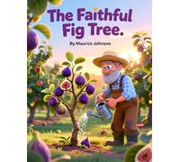 The Faithful Fig Tree: A Journey of Faith and Patience