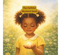 The Faithful Mustard Seed
