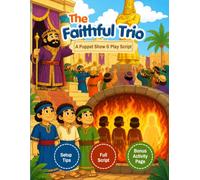 The Faithful Trio: A Puppet Show & Play Script
