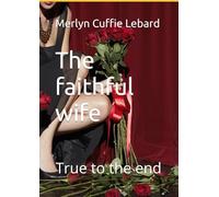 The faithful wife: True to the end