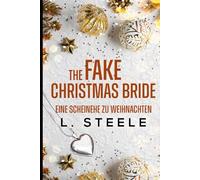 The Fake Christmas Bride - Eine Scheinehe zu Weihnachten: A Marriage of Convenience Holiday Romance