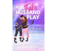 The Fake Husband Play: A Single Mom Hockey Romance