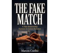 The Fake Match: A Fake Relationship Enemies-to-Lovers Romance