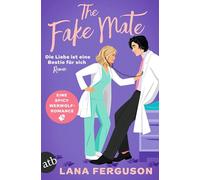 The Fake Mate - Die Liebe ist eine Bestie für sich: Roman | Limitiert: farbiger Buchschnitt exklusiv in der 1. Auflage.