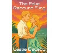 The Fake Rebound Fling: A Sweet Near-Future Romantic Comedy