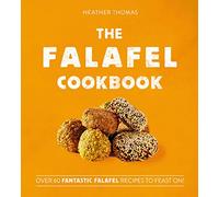 The Falafel Cookbook: Over 60 Fantastic Falafel Recipes to Feast On!