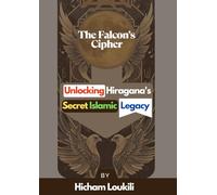 The Falcon's Cipher: Unlock Hiragana's Secret Islamic Legacy