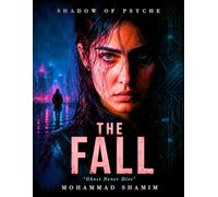 The Fall: Ghost Never Dies: A Psychological Thriller of Secrets, Conspiracies, and Hidden Truths