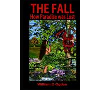 The Fall: How Paradise was Lost