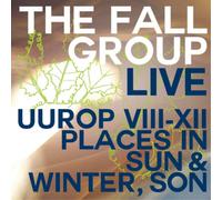 The Fall Live: UUROP VIII-XII: Places in Sun & Winter, Son (CD) Album