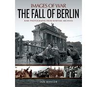 Ian Baxter The Fall of Berlin (Tascabile) Images of War