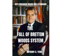 The Fall Of Bretton Woods System: 1971 President Nixon Gold Standard