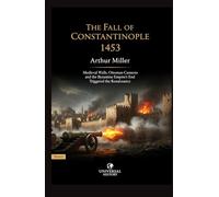 The Fall of Constantinople 1453: Medieval Walls, Ottoman Cannons, and the Byzantine Empire's End Triggered the Renaissance