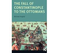 The Fall of Constantinople to the Ottomans: Context and Consequences