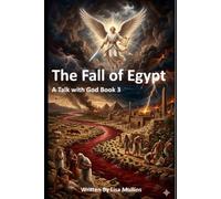 The Fall of Egypt: A talk With God Book 3