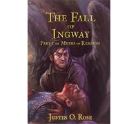 The Fall of Ingway: Part 1 of Myths of Rehavan