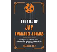 The Fall of Jay Emmanuel-Thomas: From Premier League Star to Prison: A Cautionary Tale of Athletes' Struggles After the Spotlight
