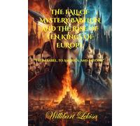 THE FALL OF MYSTERY BABYLON AND THE RISE OF TEN KINGS OF EUROPE: "From Babel, to America, and beyond"