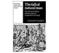 The Fall of Natural Man: The American Indian and the Origins of Comparative