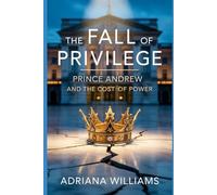 The Fall of Privilege: Prince Andrew and the Cost of Power
