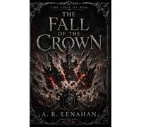The Fall of the Crown: A Dark Romantasy War-Bound Soulmates Romance: 3