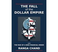 The Fall of the Dollar Empire: Protectionism, De-Dollarization, and the Rise of a New Financial Order