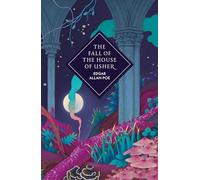 The Fall of the House of Usher and Other Stories: by Edgar Allan Poe