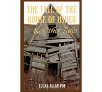 The Fall of the House of Usher and Other Tales