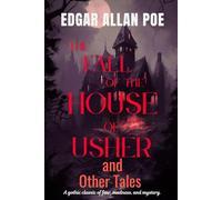 The Fall of the House of Usher: and Other Tales