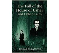 The Fall of the House of Usher and Other Tales