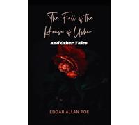 The Fall of the House of Usher: and Other Tales