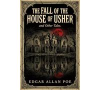 THE FALL OF THE HOUSE OF USHER AND OTHER TALES