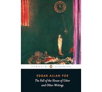 The Fall of the House of Usher and Other Writings: Poems, Tales, Essays, and Reviews: Edgar Allan Poe